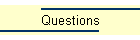 Questions